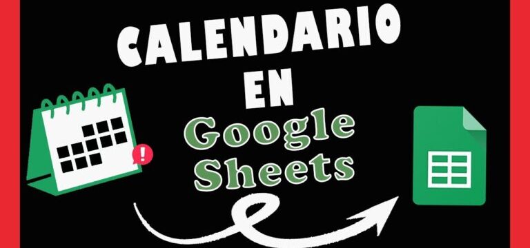Crea un calendario personalizado en Google Sheets con estos sencillos pasos