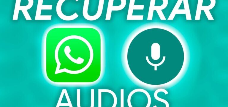 Cómo recuperar un audio eliminado de whatsapp